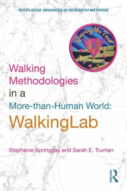 Sarah E. Truman, Stephanie Springgay - Walking Methodologies in a More-than-human World, E-bok