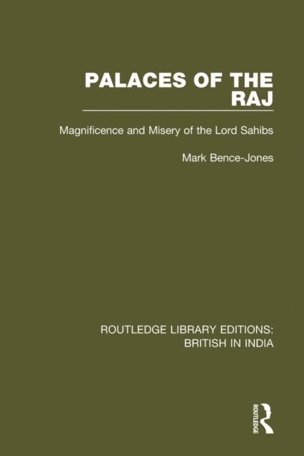 Mark Bence-Jones - Palaces of the Raj, E-bok