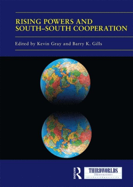 Barry Gills, Kevin Gray - Rising Powers and South-South Cooperation, E-bok