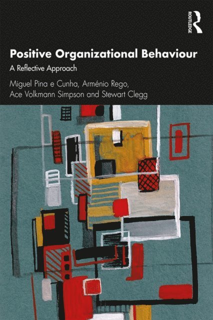 Stewart Clegg, Ace Simpson, Armenio Rego, Miguel Pina e Cunha - Positive Organizational Behaviour, E-bok