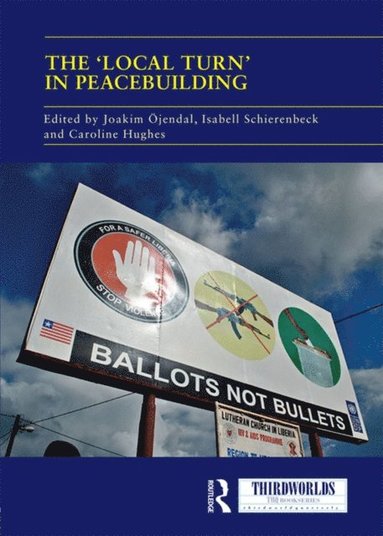 Caroline Hughes, Isabell Schierenbeck, Joakim Ojendal - 'Local Turn' in Peacebuilding, E-bok