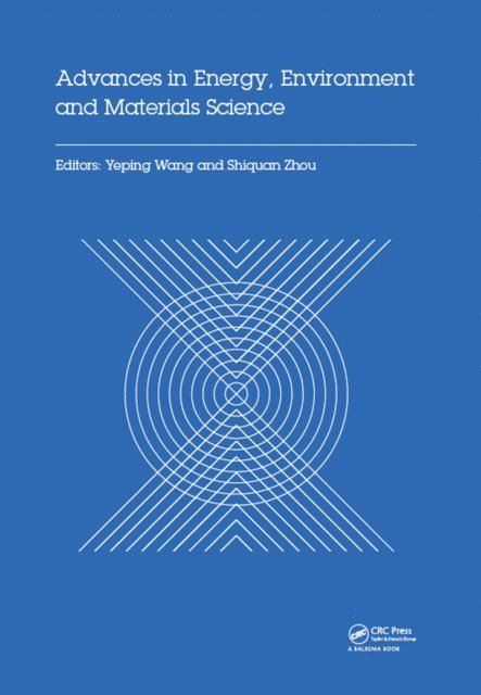 Shiquan Zhou, Yeping Wang - Advances in Energy, Environment and Materials Science, E-bok