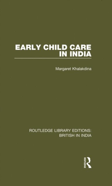 Margaret Khalakdina - Early Child Care in India, E-bok