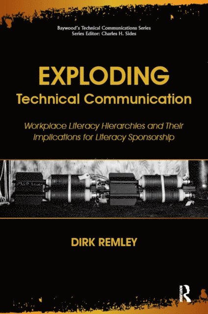 Charles Sides, Remley Dirk - Exploding Technical Communication, E-bok