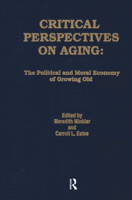 Carroll Estes, Meredith Minkler - Critical Perspectives on Aging, E-bok