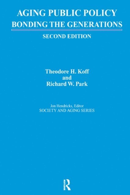 Richard W. Park, Theodore H. Hoff - Aging Public Policy, E-bok