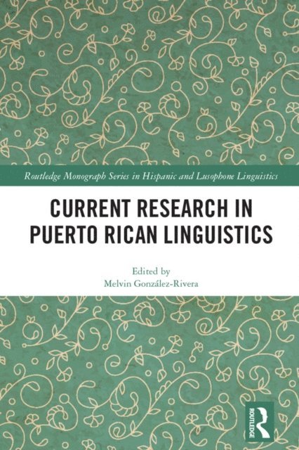 Melvin Gonzalez-Rivera - Current Research in Puerto Rican Linguistics, E-bok