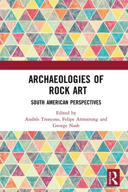George Nash, Felipe Armstrong, Andres Troncoso - Archaeologies of Rock Art, E-bok
