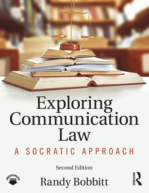 Randy Bobbitt - Exploring Communication Law, E-bok