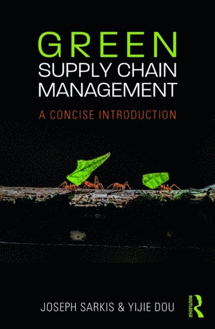 Yijie Dou, Joseph Sarkis - Green Supply Chain Management, E-bok