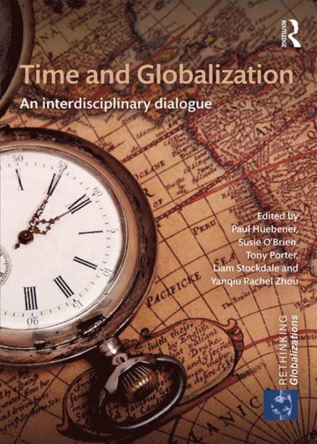 Yanqiu Rachel Zhou, Liam Stockdale, Tony Porter, Susie O'Brien, Paul Huebener - Time and Globalization, E-bok