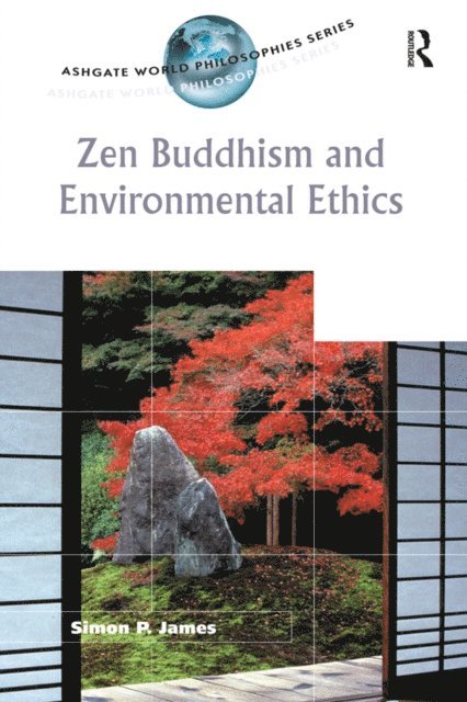 Simon P. James - Zen Buddhism and Environmental Ethics, E-bok