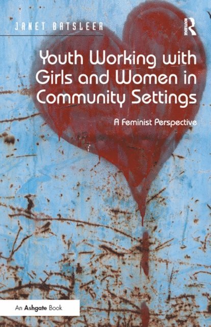 Janet Batsleer - Youth Working with Girls and Women in Community Settings, E-bok