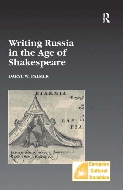 Daryl W. Palmer - Writing Russia in the Age of Shakespeare, E-bok