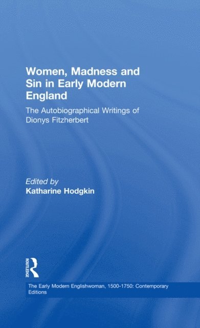 Katharine Hodgkin - Women, Madness and Sin in Early Modern England, E-bok