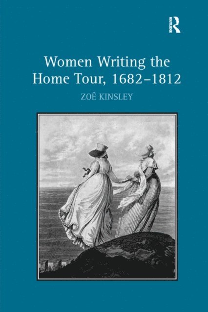 Zoe Kinsley - Women Writing the Home Tour, 1682-1812, E-bok