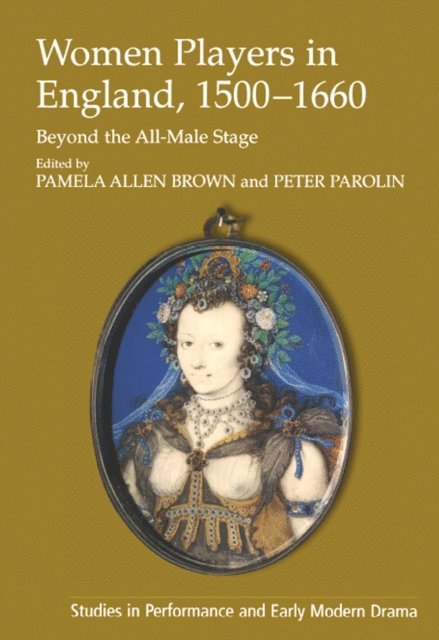 Peter Parolin, Pamela Allen Brown - Women Players in England, 1500a &quote;1660, E-bok