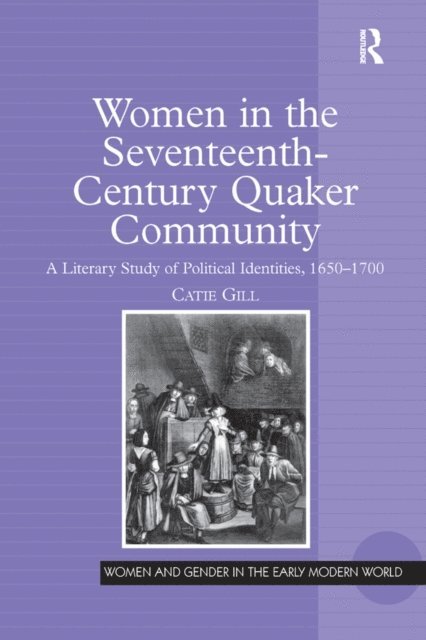 Catie Gill - Women in the Seventeenth-Century Quaker Community, E-bok