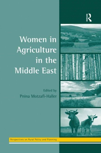 Pnina Motzafi-Haller - Women in Agriculture in the Middle East, E-bok
