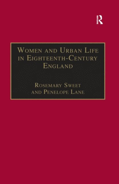 Penelope Lane, Rosemary Sweet - Women and Urban Life in Eighteenth-Century England, E-bok