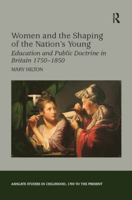 Mary Hilton - Women and the Shaping of the Nation's Young, E-bok