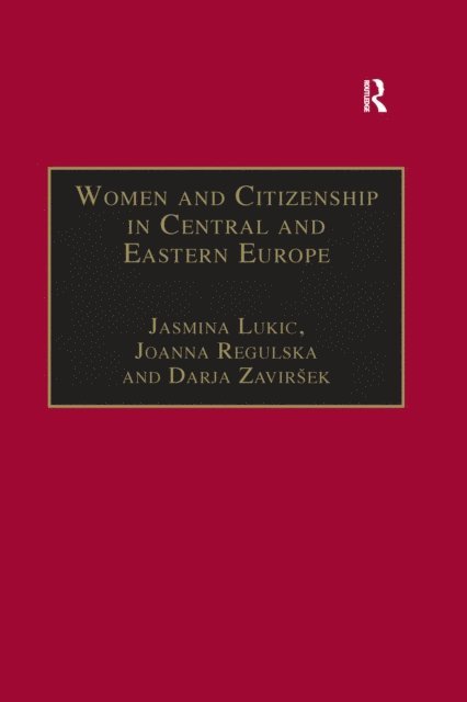 Joanna Regulska, Jasmina Lukic - Women and Citizenship in Central and Eastern Europe, E-bok