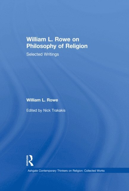 Nick Trakakis, William L. Rowe - William L. Rowe on Philosophy of Religion, E-bok