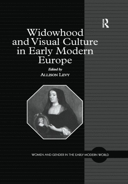 Allison Levy - Widowhood and Visual Culture in Early Modern Europe, E-bok