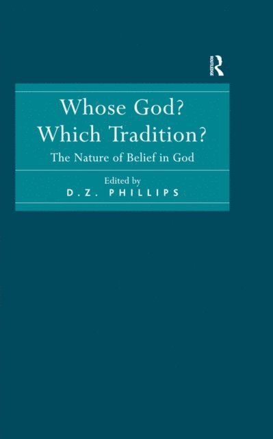 D.Z. Phillips - Whose God? Which Tradition?, E-bok