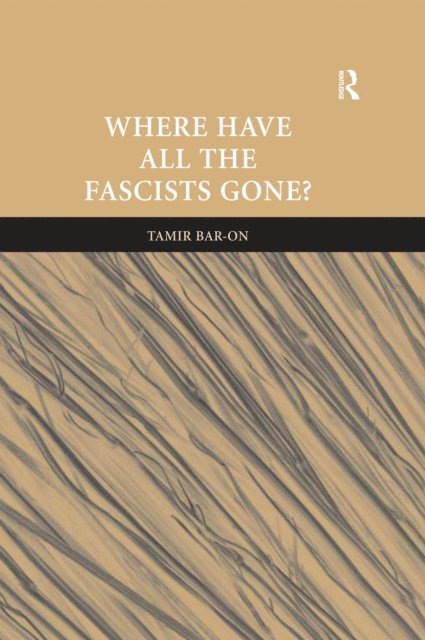 Tamir Bar-On - Where Have All The Fascists Gone?, E-bok