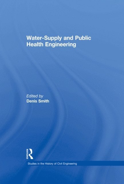 Denis Smith - Water-Supply and Public Health Engineering, E-bok