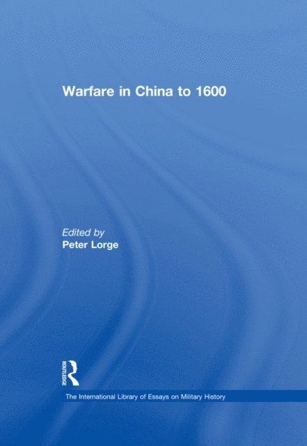 Peter Lorge - Warfare in China to 1600, E-bok