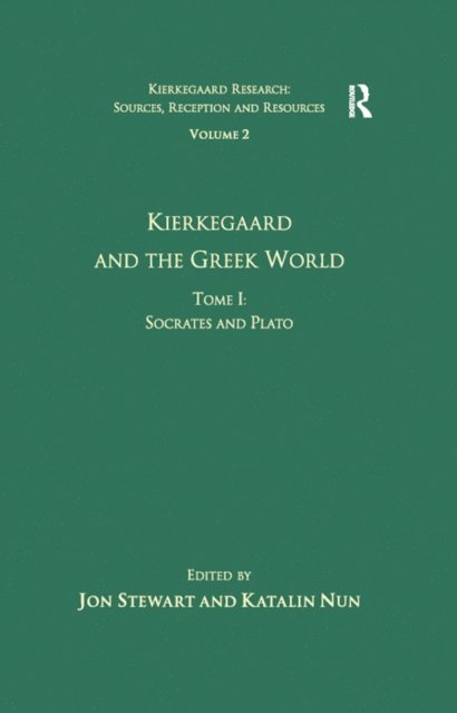 Katalin Nun, Jon Stewart - Volume 2, Tome I: Kierkegaard and the Greek World - Socrates and Plato, E-bok
