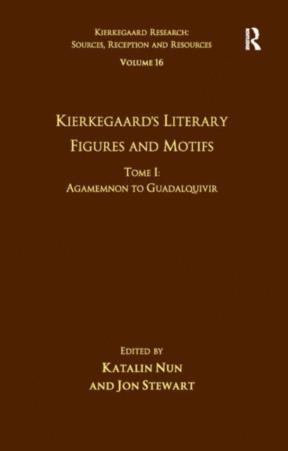 Jon Stewart, Katalin Nun - Volume 16, Tome I: Kierkegaard's Literary Figures and Motifs, E-bok