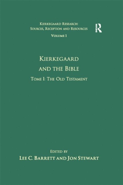 Jon Stewart, Lee C. Barrett - Volume 1, Tome I: Kierkegaard and the Bible - The Old Testament, E-bok