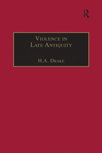 H.A. Drake - Violence in Late Antiquity, E-bok. Tillgänglighet: Lägg i varukorg