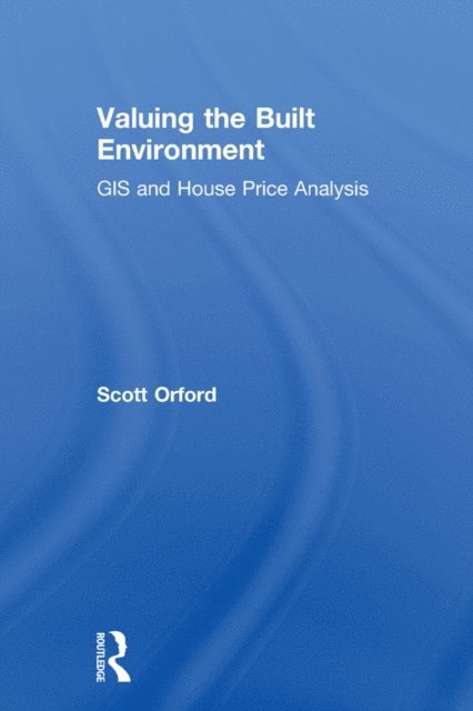Scott Orford - Valuing the Built Environment, E-bok