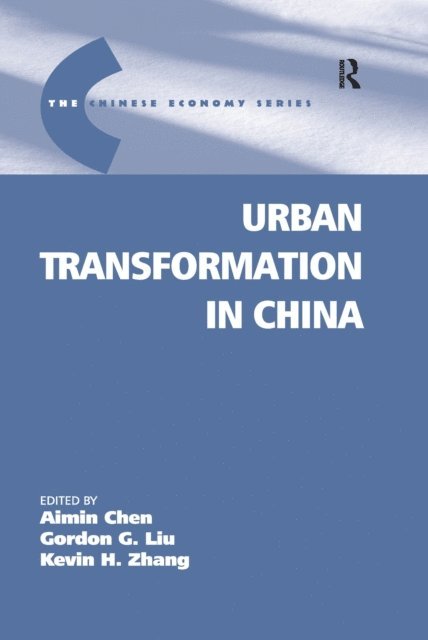 Gordon G. Liu, Aimin Chen - Urban Transformation in China, E-bok