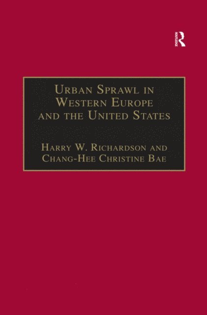 Chang-Hee Christine Bae, Harry W. Richardson - Urban Sprawl in Western Europe and the United States, E-bok