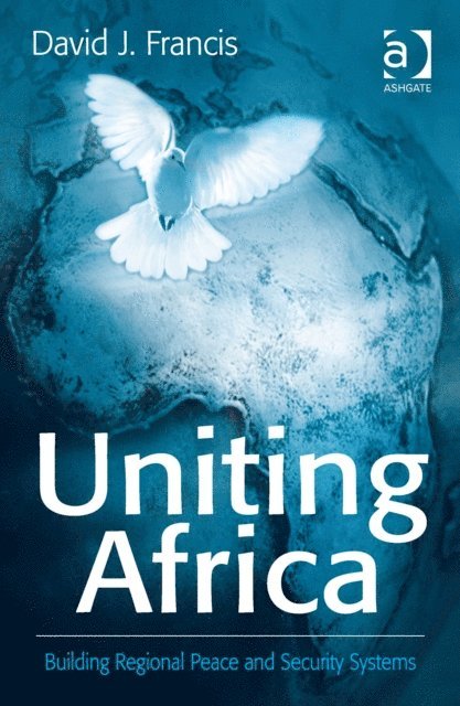 David J. Francis - Uniting Africa, E-bok