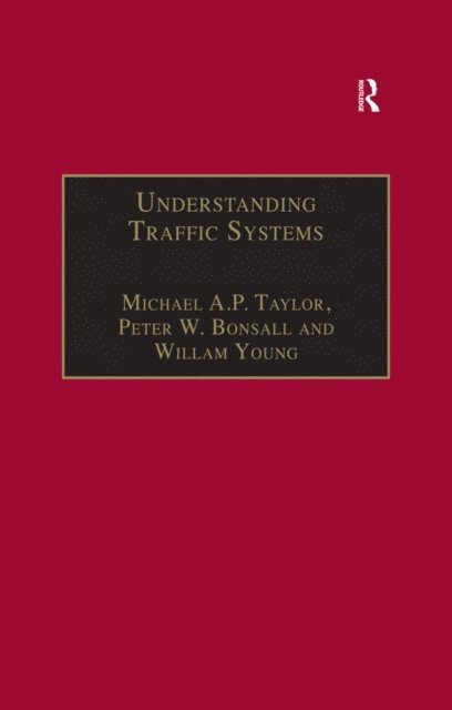 Peter W. Bonsall, Michael A.P. Taylor - Understanding Traffic Systems, E-bok