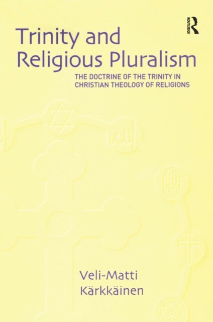 Veli-Matti Karkkainen - Trinity and Religious Pluralism, E-bok