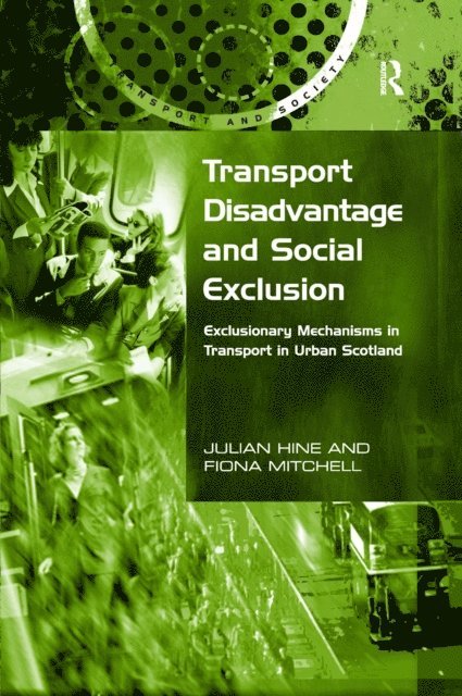 Fiona Mitchell, Julian Hine - Transport Disadvantage and Social Exclusion, E-bok