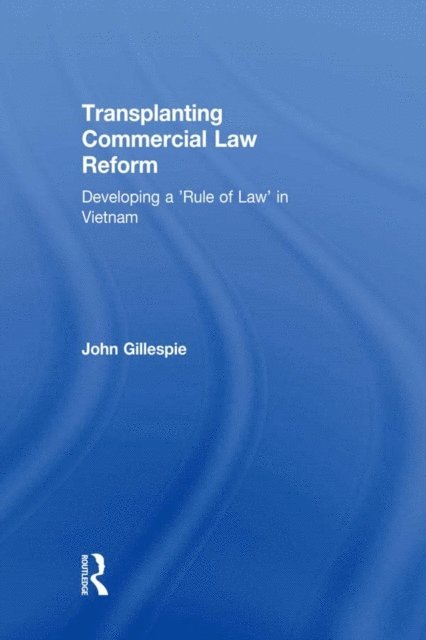 John Gillespie - Transplanting Commercial Law Reform, E-bok