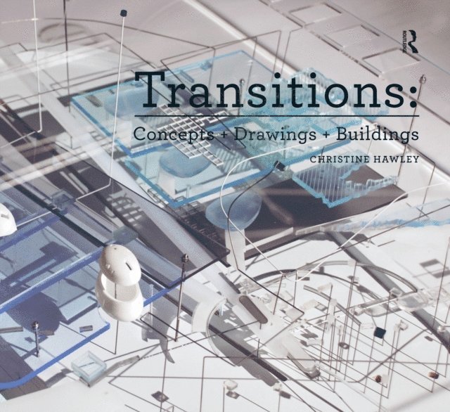 Christine Hawley - Transitions: Concepts + Drawings + Buildings, E-bok