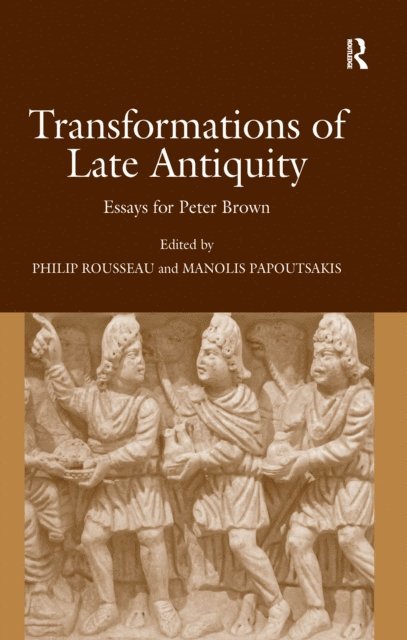 Manolis Papoutsakis, Philip Rousseau - Transformations of Late Antiquity, E-bok