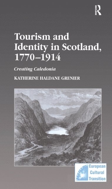 Katherine Haldane Grenier - Tourism and Identity in Scotland, 1770-1914, E-bok