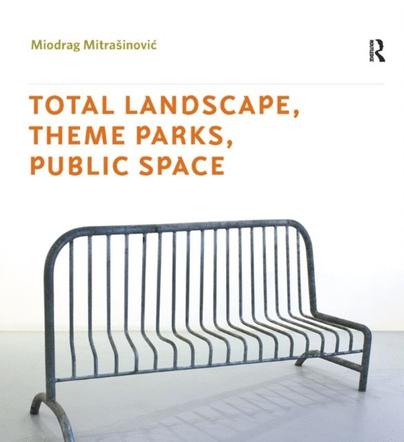 Miodrag Mitrasinovic - Total Landscape, Theme Parks, Public Space, E-bok