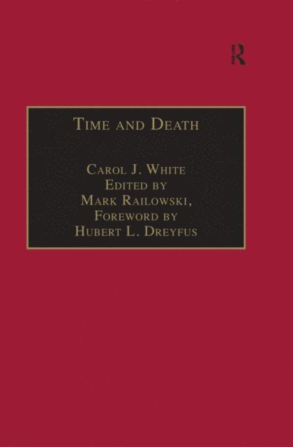 edited by Mark Ralkowski, Carol J. White - Time and Death, E-bok