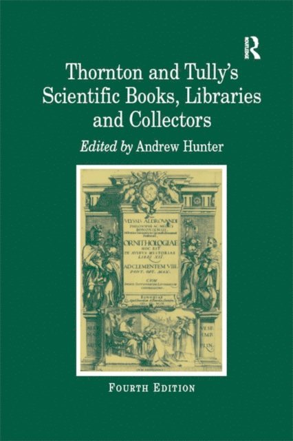 Andrew Hunter - Thornton and Tully's Scientific Books, Libraries and Collectors, E-bok
